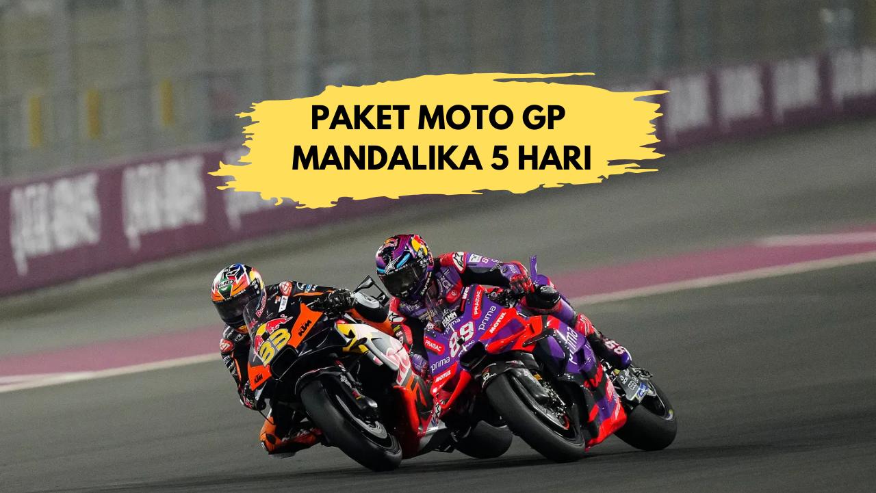 PAKET MOTO GP MANDALIKA 5 HARI