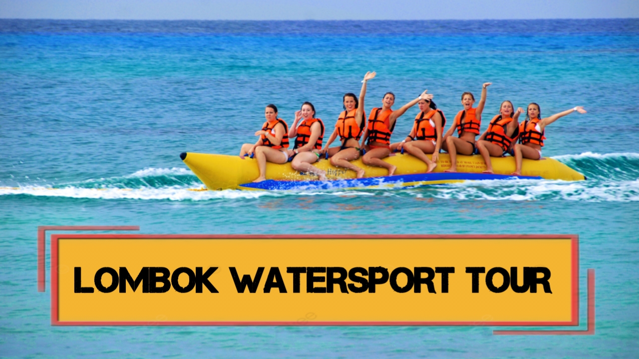 LOMBOK WATER SPORT TOUR 