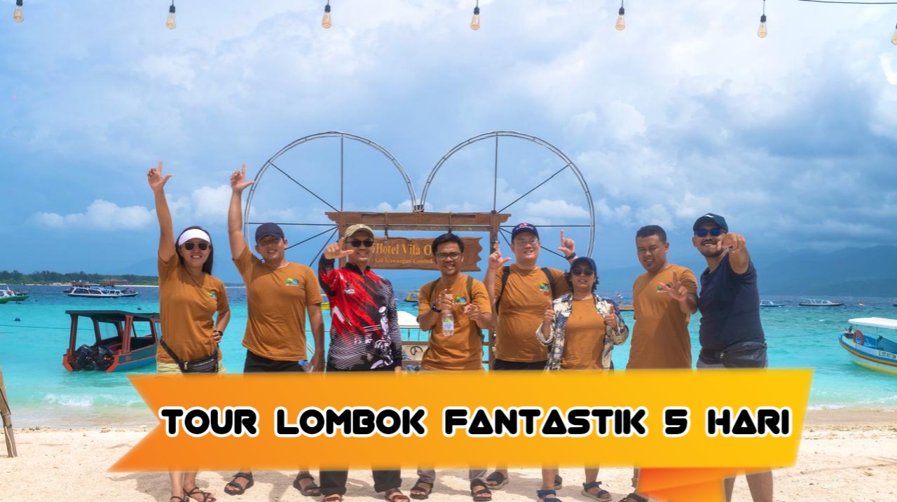 TOUR LOMBOK  FANTASTIK 5 HARI