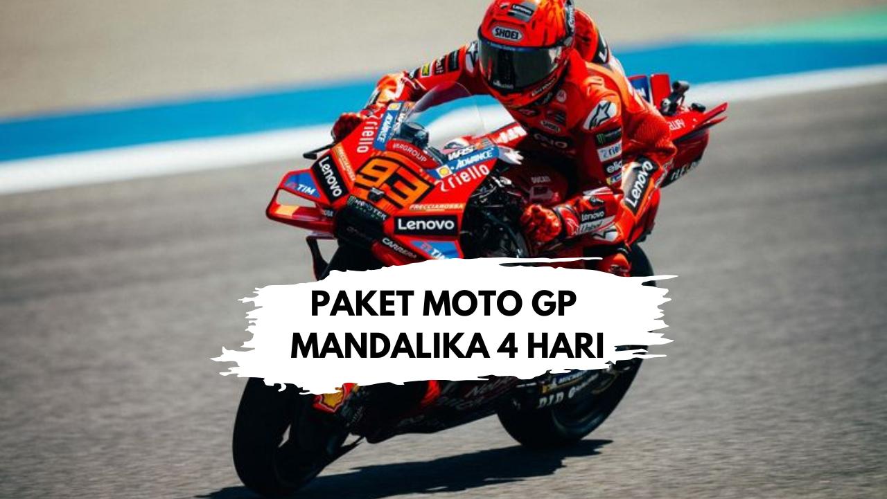 PAKET MOTO GP MANDALIKA 4 HARI