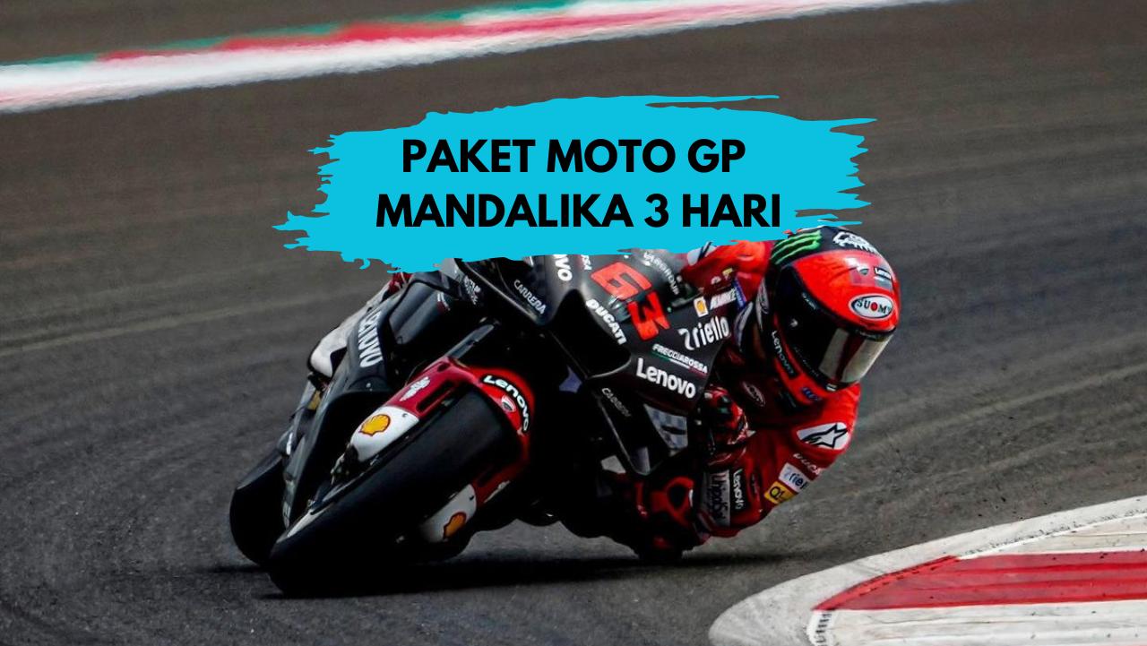 PAKET MOTO GP MANDALIKA 3 HARI